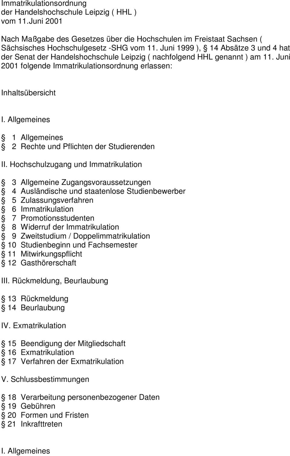 Allgemeines 1 Allgemeines 2 Rechte und Pflichten der Studierenden II.