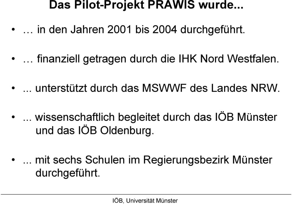 ... unterstützt durch das MSWWF des Landes NRW.