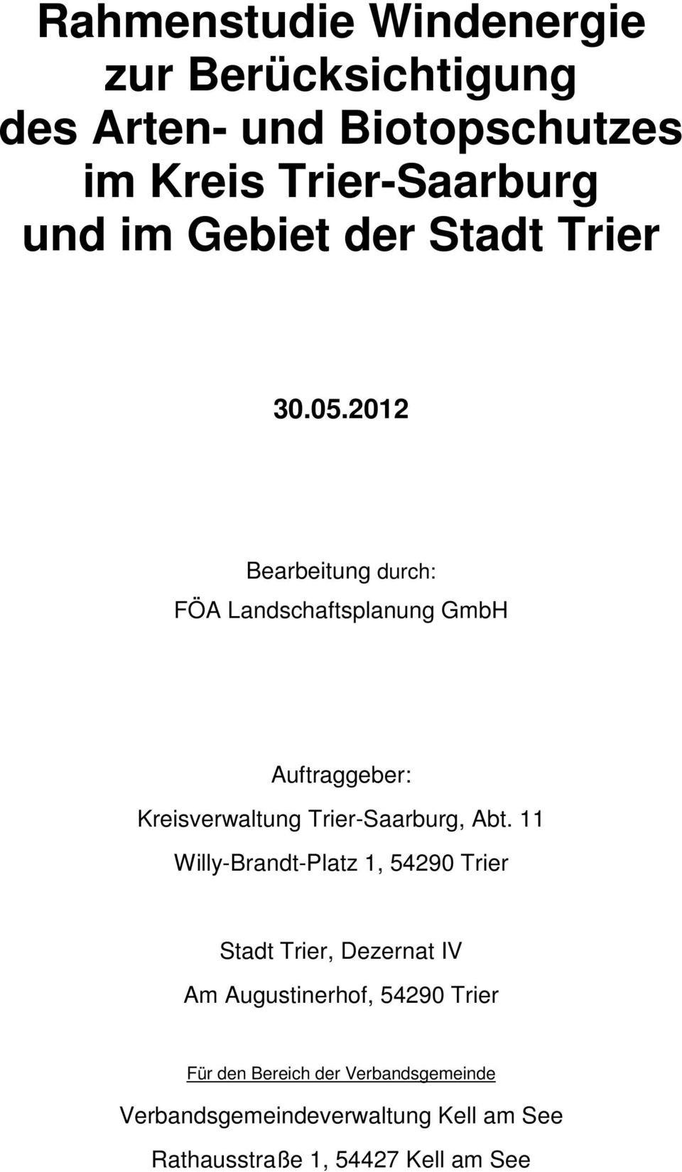 11 Willy-Brandt-Platz 1, 54290 Trier Stadt Trier, Dezernat IV Am Augustinerhof, 54290 Trier Für