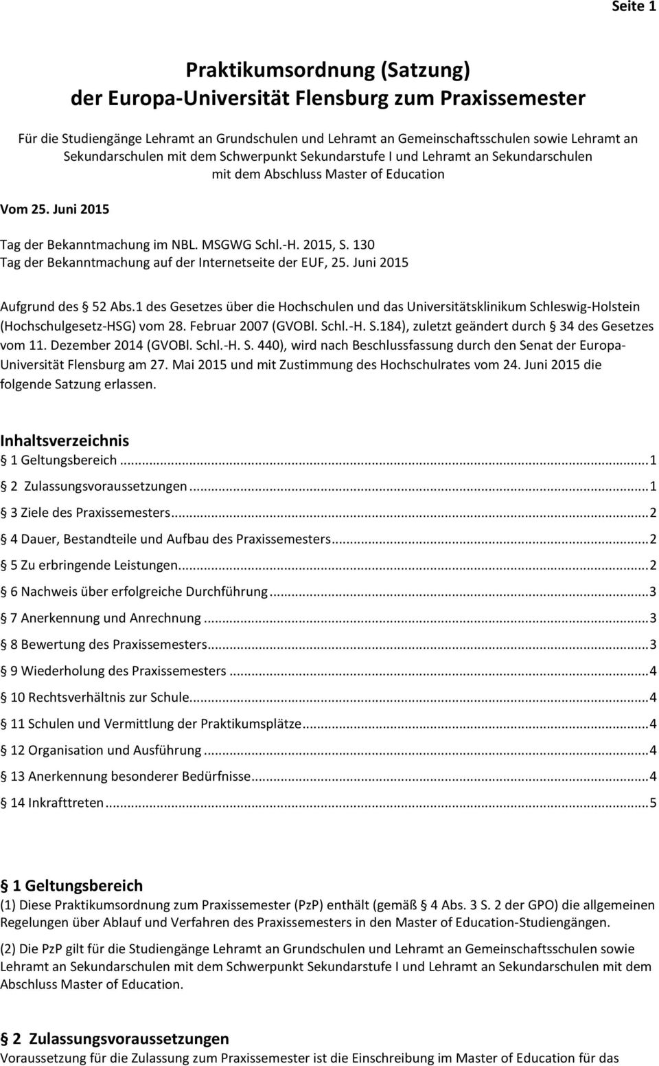 130 Tag der Bekanntmachung auf der Internetseite der EUF, 25. Juni 2015 Aufgrund des 52 Abs.