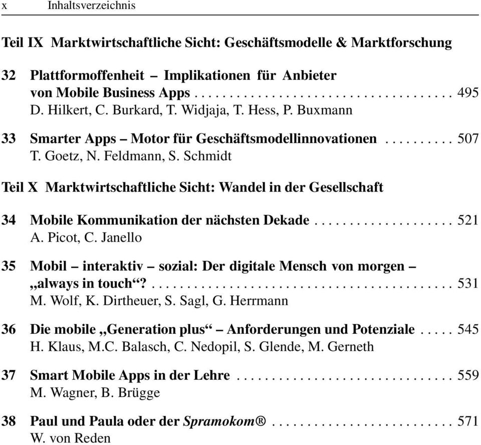 Schmidt Teil X Marktwirtschaftliche Sicht: Wandel in der Gesellschaft 34 Mobile Kommunikation der nächsten Dekade ::::::::::::::::::::521 A. Picot, C.