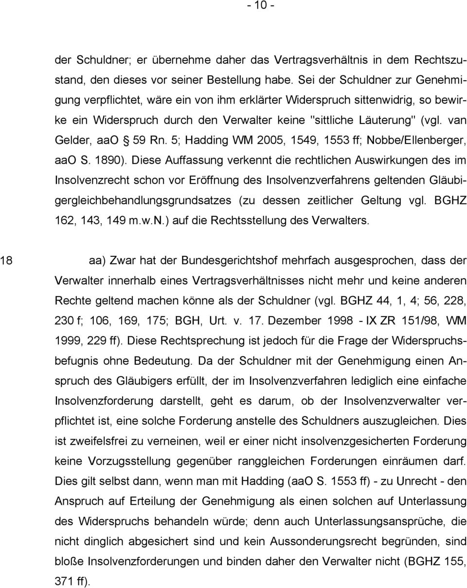 van Gelder, aao 59 Rn. 5; Hadding WM 2005, 1549, 1553 ff; Nobbe/Ellenberger, aao S. 1890).