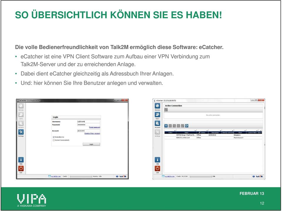 ecatcher ist eine VPN Client Software zum Aufbau einer VPN Verbindung zum Talk2M-Server