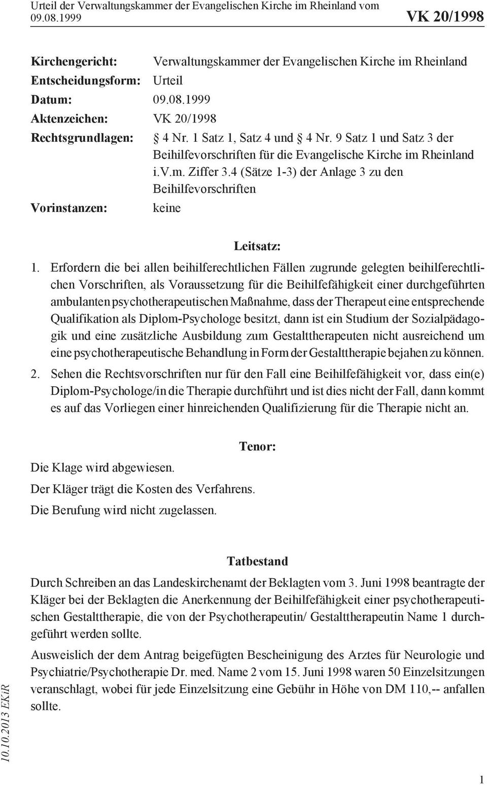 1 Satz 1, Satz 4 und 4 Nr. 9 Satz 1 und Satz 3 der Beihilfevorschriften für die Evangelische Kirche im Rheinland i.v.m. Ziffer 3.