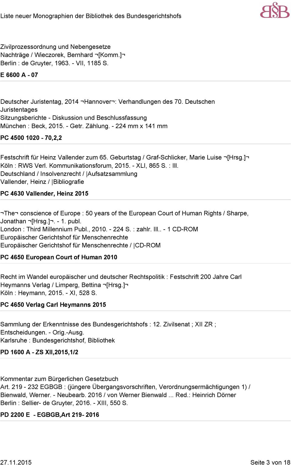 Geburtstag / Graf-Schlicker, Marie Luise [Hrsg.] Köln : RWS Verl. Kommunikationsforum, 2015. - XLI, 865 S. : Ill.