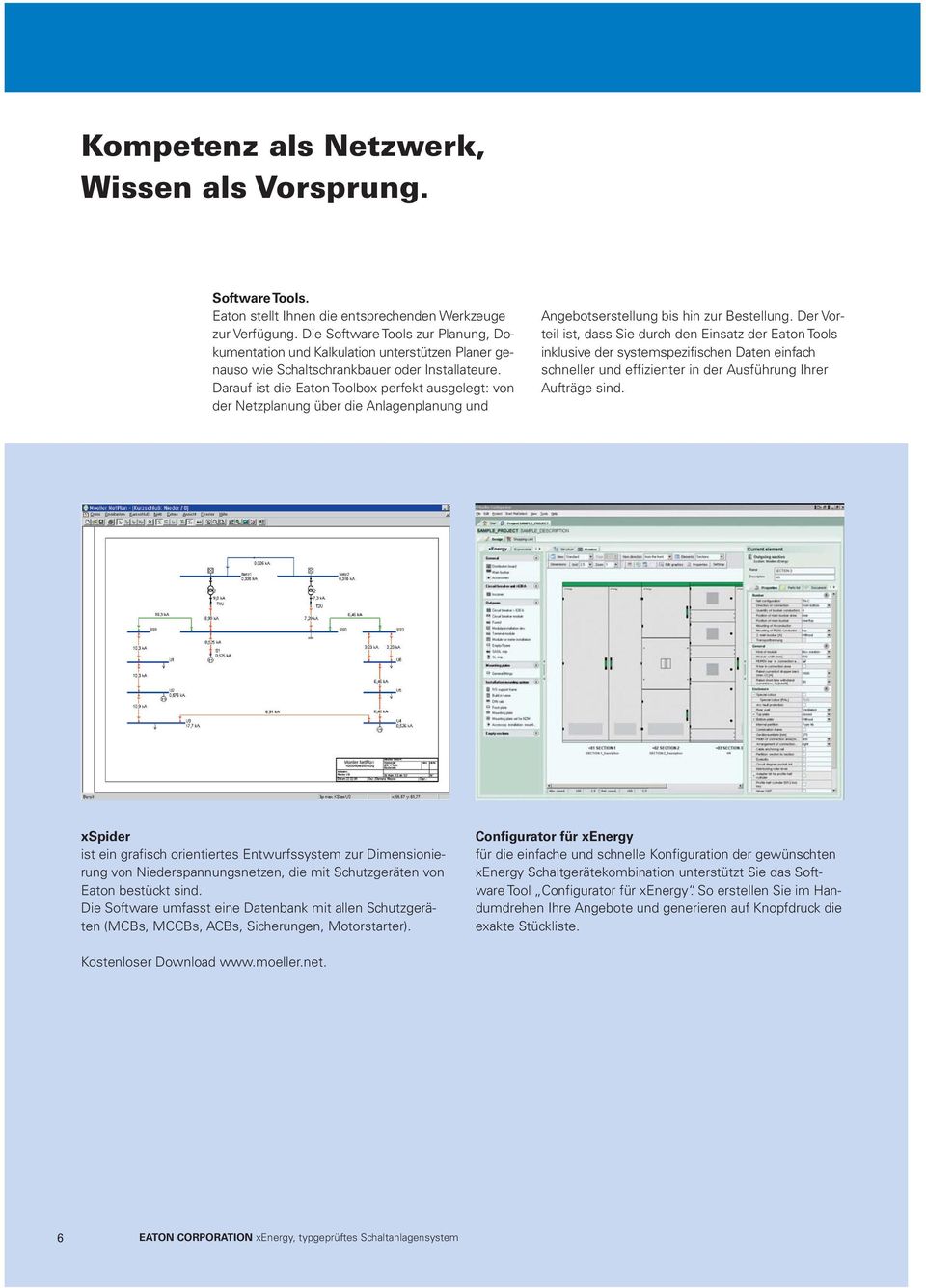 Darauf ist die Eaton Toolbox perfekt ausgelegt: von der Netzplanung über die Anlagenplanung und Angebotserstellung bis hin zur Bestellung.