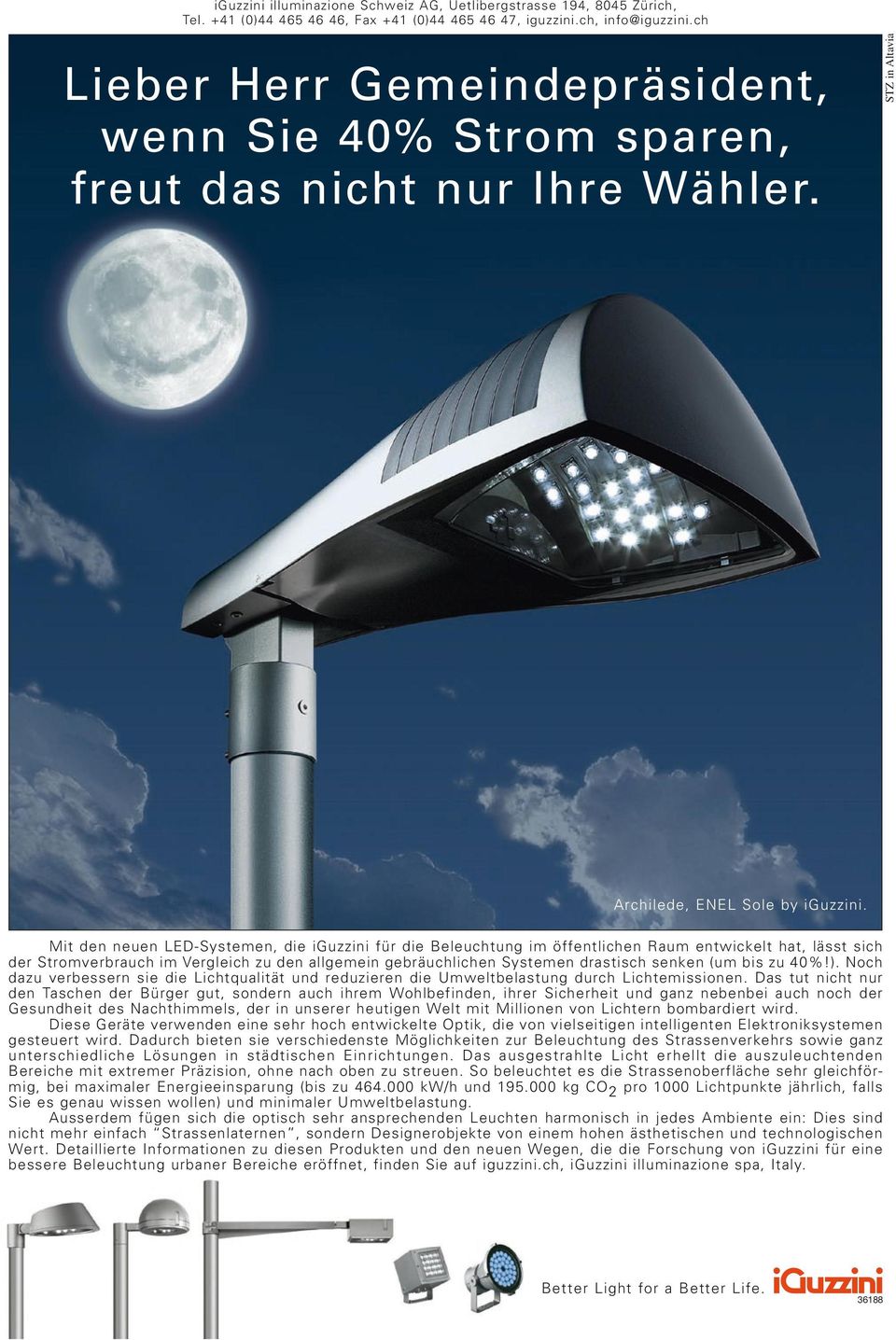 Mit den neuen LED-Systemen, die iguzzini für die Beleuchtung im öffentlichen Raum entwickelt hat, lässt sich der Stromverbrauch im Vergleich zu den allgemein gebräuchlichen Systemen drastisch senken