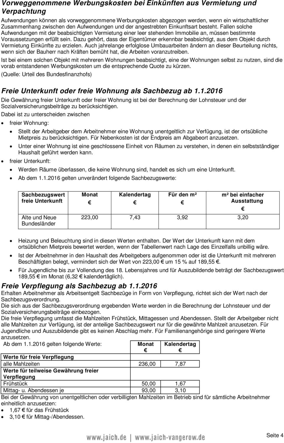 Fallen solche Aufwendungen mit der beabsichtigten Vermietung einer leer stehenden Immobilie an, müssen bestimmte Voraussetzungen erfüllt sein.