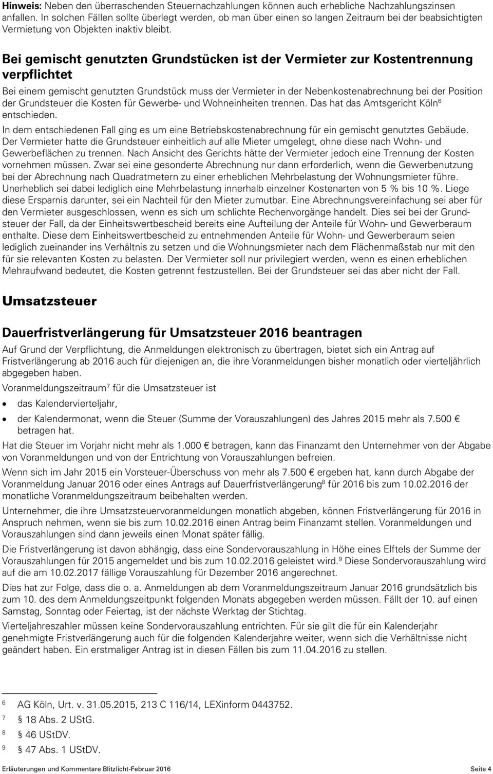 Bei gemischt genutzten Grundstücken ist der Vermieter zur Kostentrennung verpflichtet Bei einem gemischt genutzten Grundstück muss der Vermieter in der Nebenkostenabrechnung bei der Position der