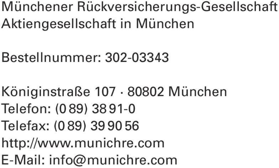 Königinstraße 107 80802 München Telefon: (0 89) 38 91-0