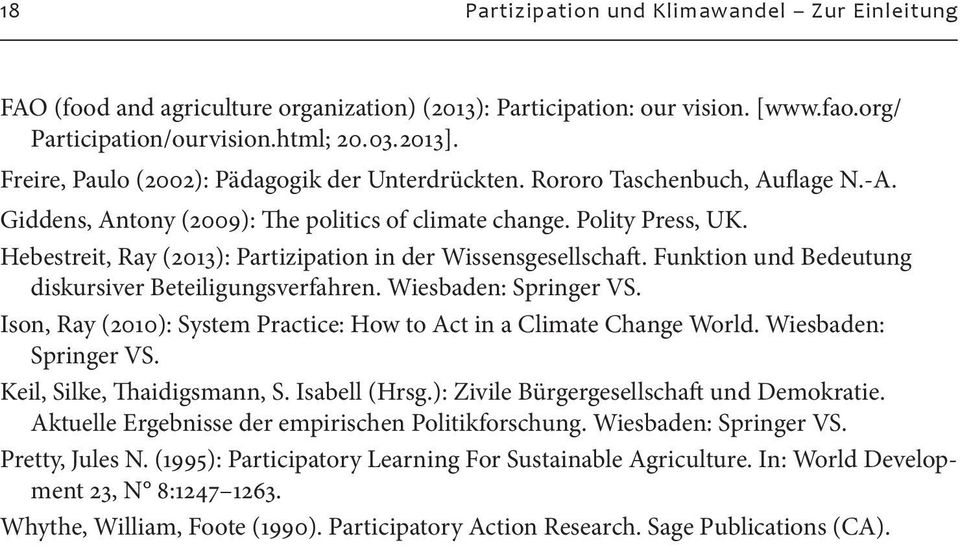 Hebestreit, Ray (2013): Partizipation in der Wissensgesellschaft. Funktion und Bedeutung diskursiver Beteiligungsverfahren. Wiesbaden: Springer VS.