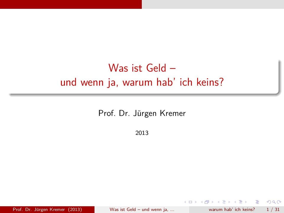 Dr. Jürgen Kremer (2013) Was ist Geld