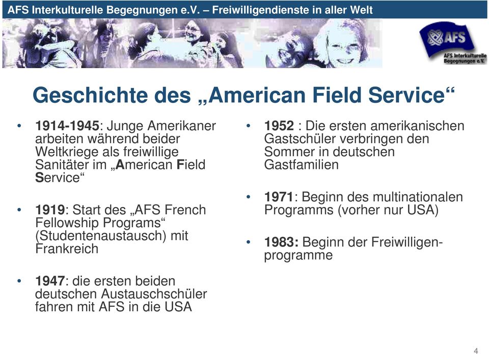 amerikanischen Gastschüler verbringen den Sommer in deutschen Gastfamilien 1971: Beginn des multinationalen Programms (vorher