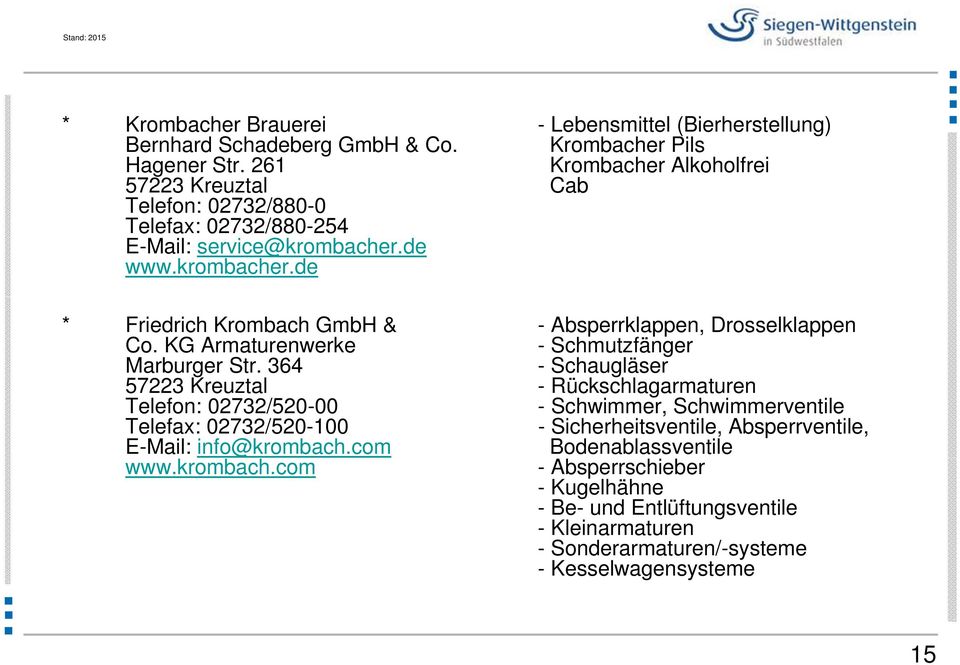 de www.krombacher.de * Friedrich Krombach GmbH & - Absperrklappen, Drosselklappen Co. KG Armaturenwerke - Schmutzfänger Marburger Str.
