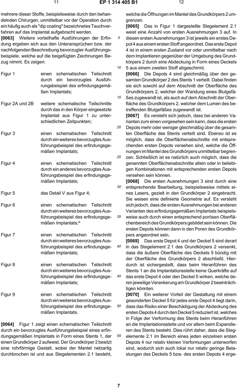 der nachfolgenden Beschreibung bevorzugter Ausführungsbeispiele, welche auf die beigefügten Zeichnungen Bezug nimmt.