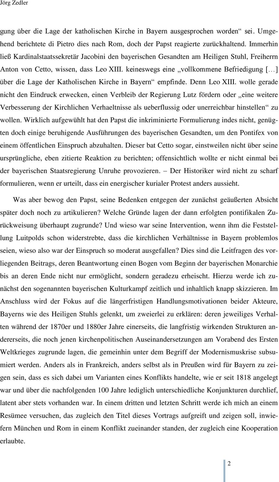 keineswegs eine vollkommene Befriedigung [ ] über die Lage der Katholischen Kirche in Bayern empfinde. Denn Leo XIII.