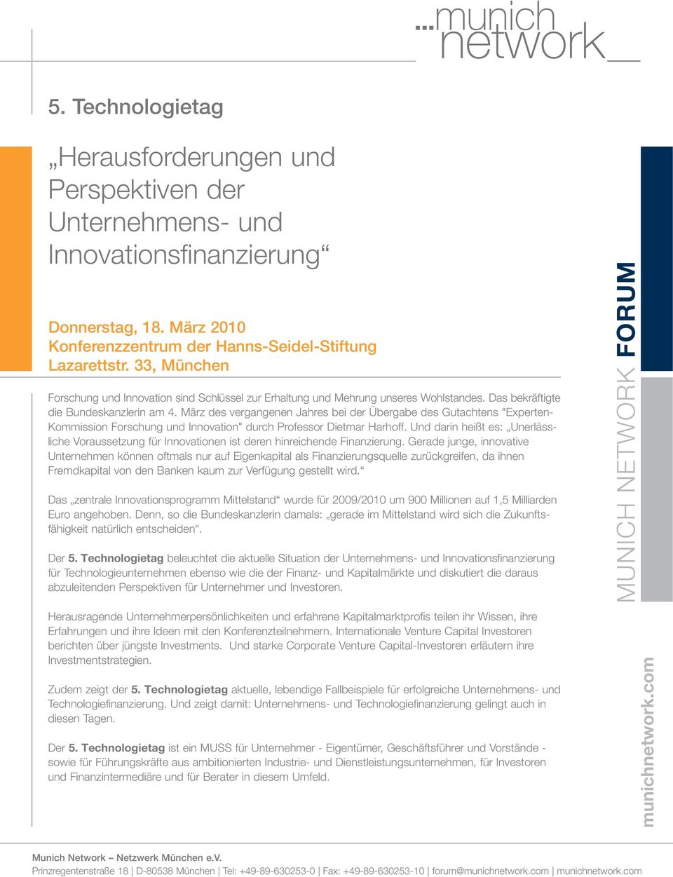 März des vergangenen Jahres bei der Übergabe des Gutachtens "Experten- Kommission Forschung und Innovation" durch Professor Dietmar Harhoff.