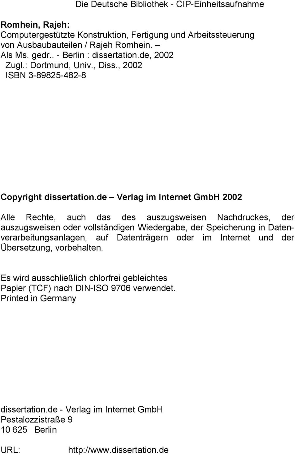 de Verlag im Internet GmbH 2002 Alle Rechte, auch das des auszugsweisen Nachdruckes, der auszugsweisen oder vollständigen Wiedergabe, der Speicherung in Datenverarbeitungsanlagen, auf