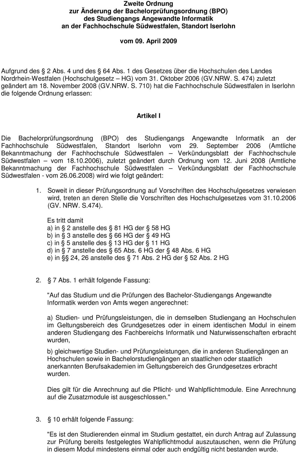 7) zuletzt geändert am 18. November 2008 (GV.NRW. S.