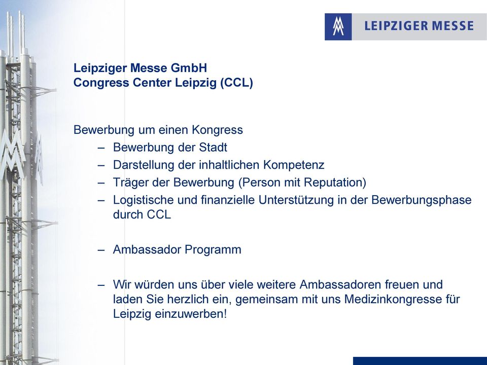 Unterstützung in der Bewerbungsphase durch CCL Ambassador Programm Wir würden uns über viele