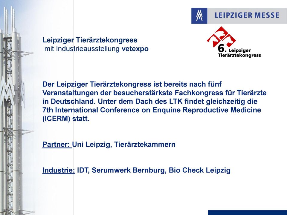 Unter dem Dach des LTK findet gleichzeitig die 7th International Conference on Enquine Reproductive