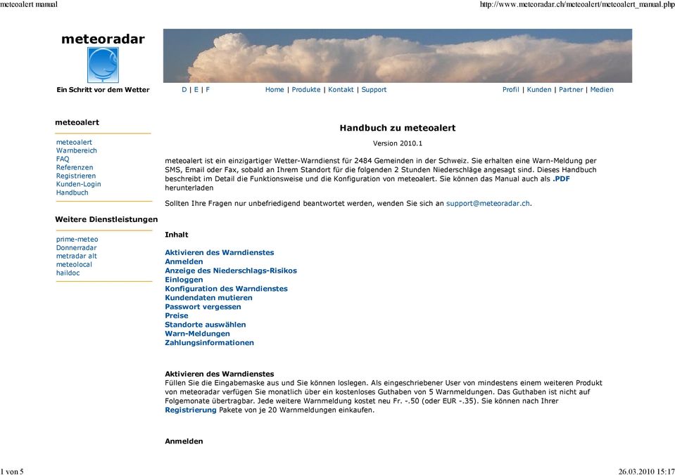 Handbuch zu meteoalert Version 2010.1 meteoalert ist ein einzigartiger Wetter-Warndienst für 2484 Gemeinden in der Schweiz.
