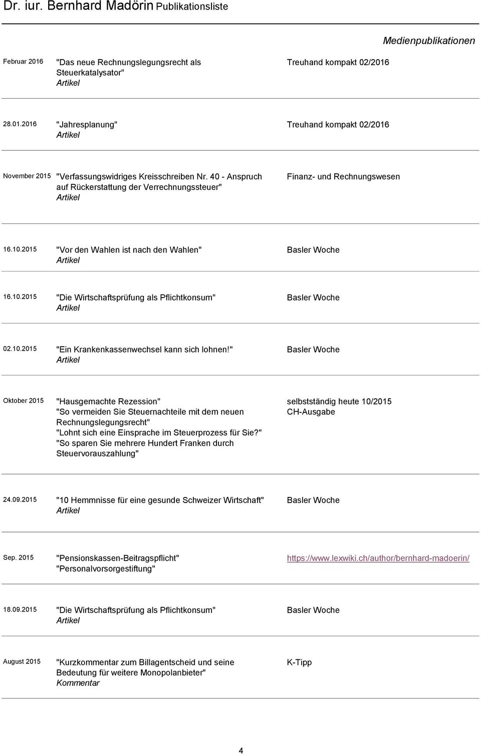 " Oktober 2015 "Hausgemachte Rezession" "So vermeiden Sie Steuernachteile mit dem neuen Rechnungslegungsrecht" "Lohnt sich eine Einsprache im Steuerprozess für Sie?