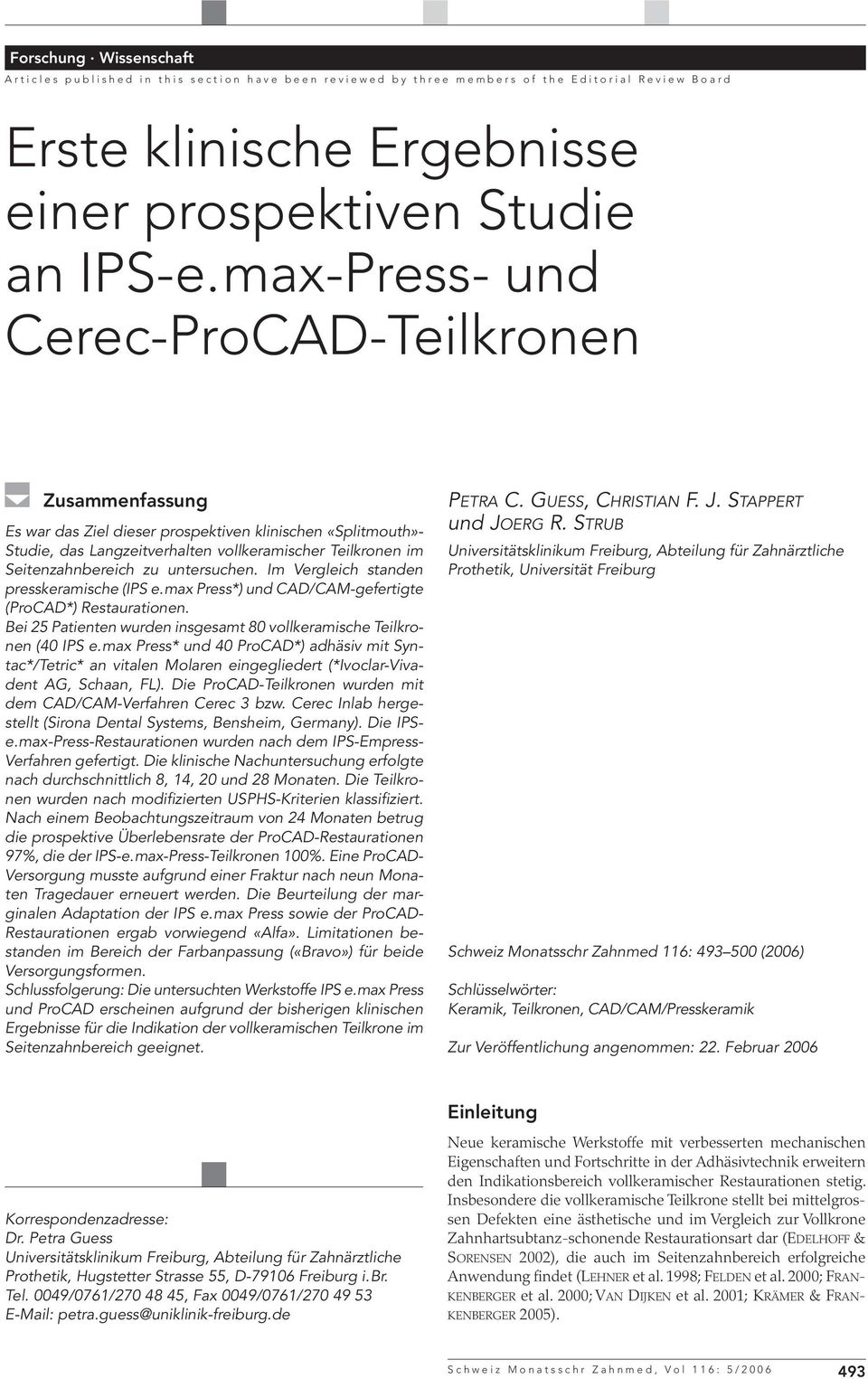 Im Vergleich standen presskeramische ( *) und CAD/CAM-gefertigte (*) Restaurationen.