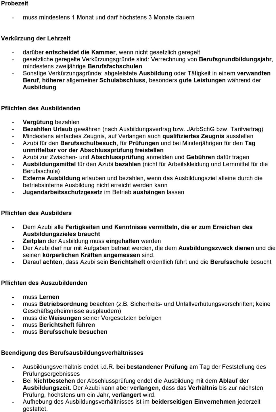 Beruf, höherer allgemeiner Schulabschluss, besonders gute Leistungen während der Ausbildung Pflichten des Ausbildenden - Vergütung bezahlen - Bezahlten Urlaub gewähren (nach Ausbildungsvertrag bzw.