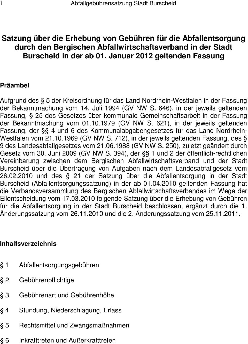 646), in der jeweils geltenden Fassung, 25 des Gesetzes über kommunale Gemeinschaftsarbeit in der Fassung der Bekanntmachung vom 01.10.1979 (GV NW S.