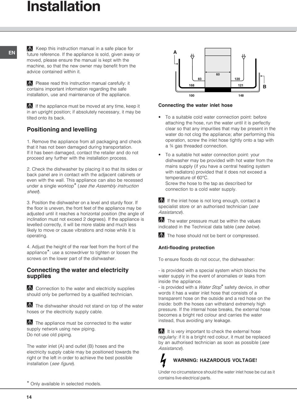 Please read this instruction manual carefully: it contains important information regarding the safe installation, use and maintenance of the appliance.
