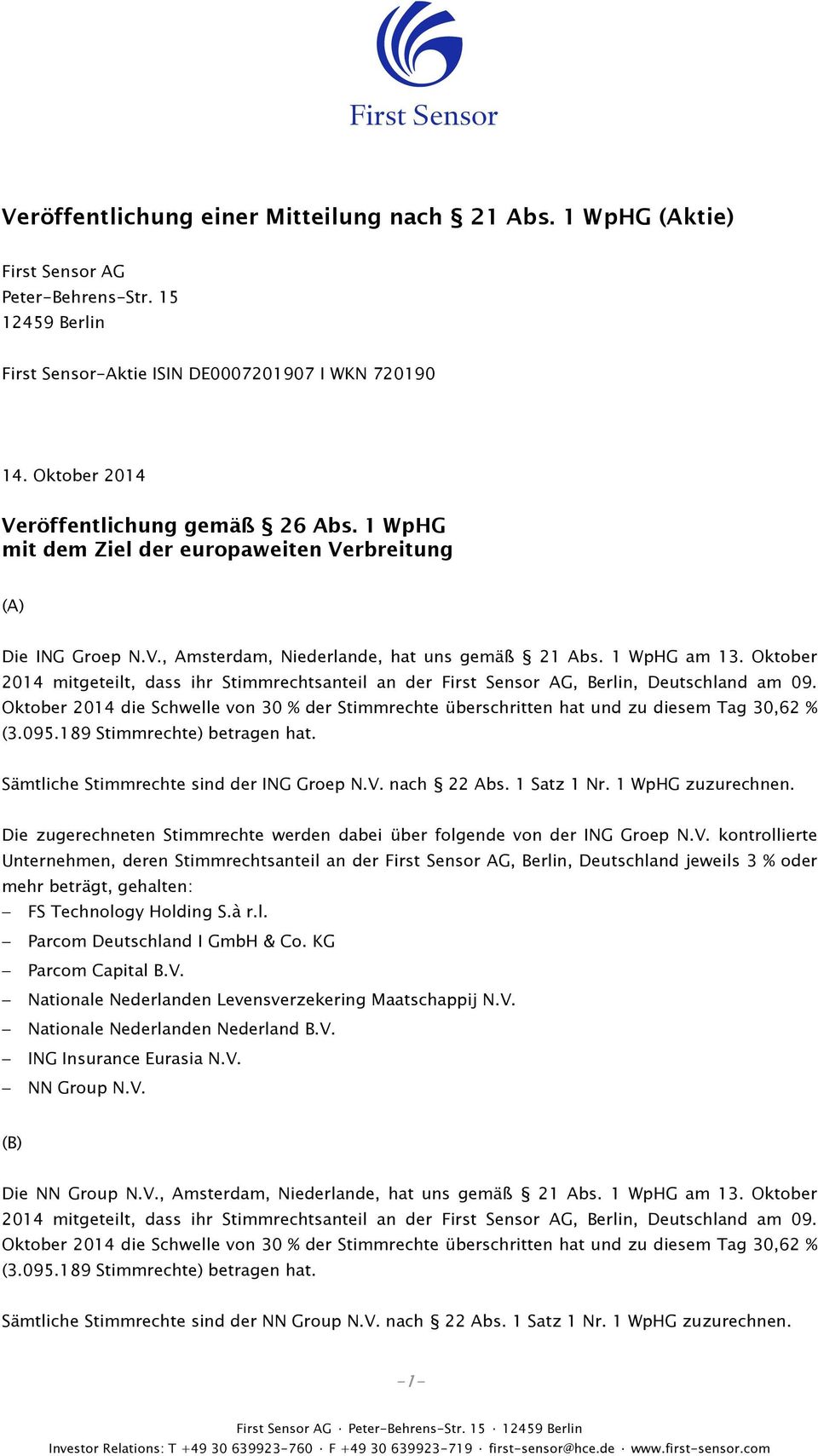 Oktober 2014 mitgeteilt, dass ihr Stimmrechtsanteil an der First Sensor AG, Berlin, Deutschland am 09.