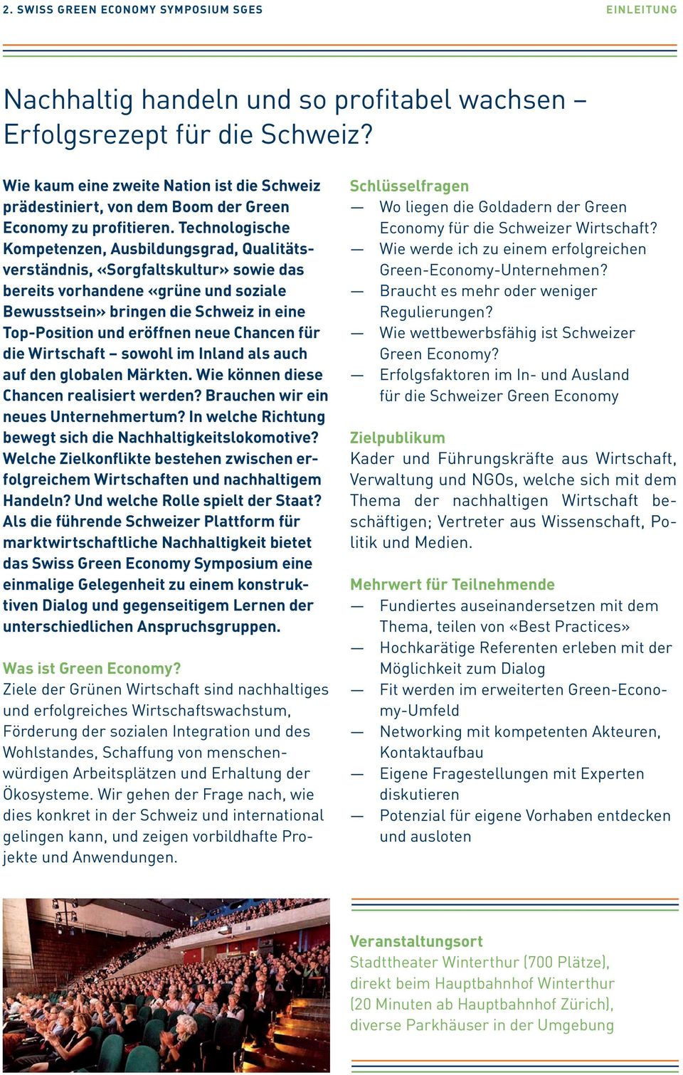 technologische kompetenzen, ausbildungsgrad, Qualitätsverständnis, «Sorgfaltskultur» sowie das bereits vorhandene «grüne und soziale Bewusstsein» bringen die Schweiz in eine top-position und eröffnen