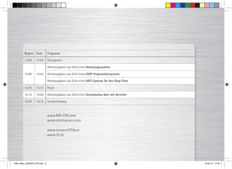 Floor 14:45 15:15 Pause 15:15 16:00 Werkzeugdaten aus Sicht einer Gesamtschau über alle Bereiche 16:00 16:15