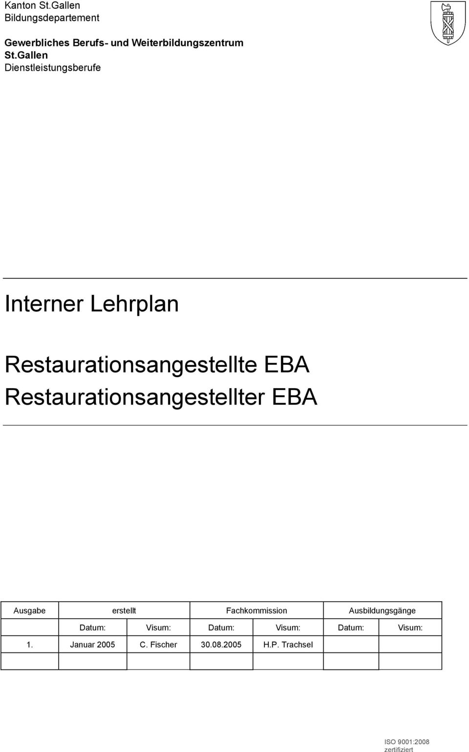 Restaurationsangestellter EBA Ausgabe erstellt Fachkommission Ausbildungsgänge Datum: