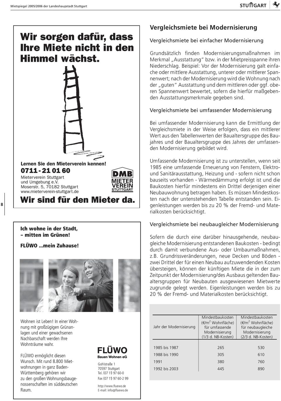 Beispiel: Vor der Modernisierung galt einfache oder mittlere Ausstattung, unterer oder mittlerer Spannenwert; nach der Modernisierung wird die Wohnung nach der guten Ausstattung und dem mittleren