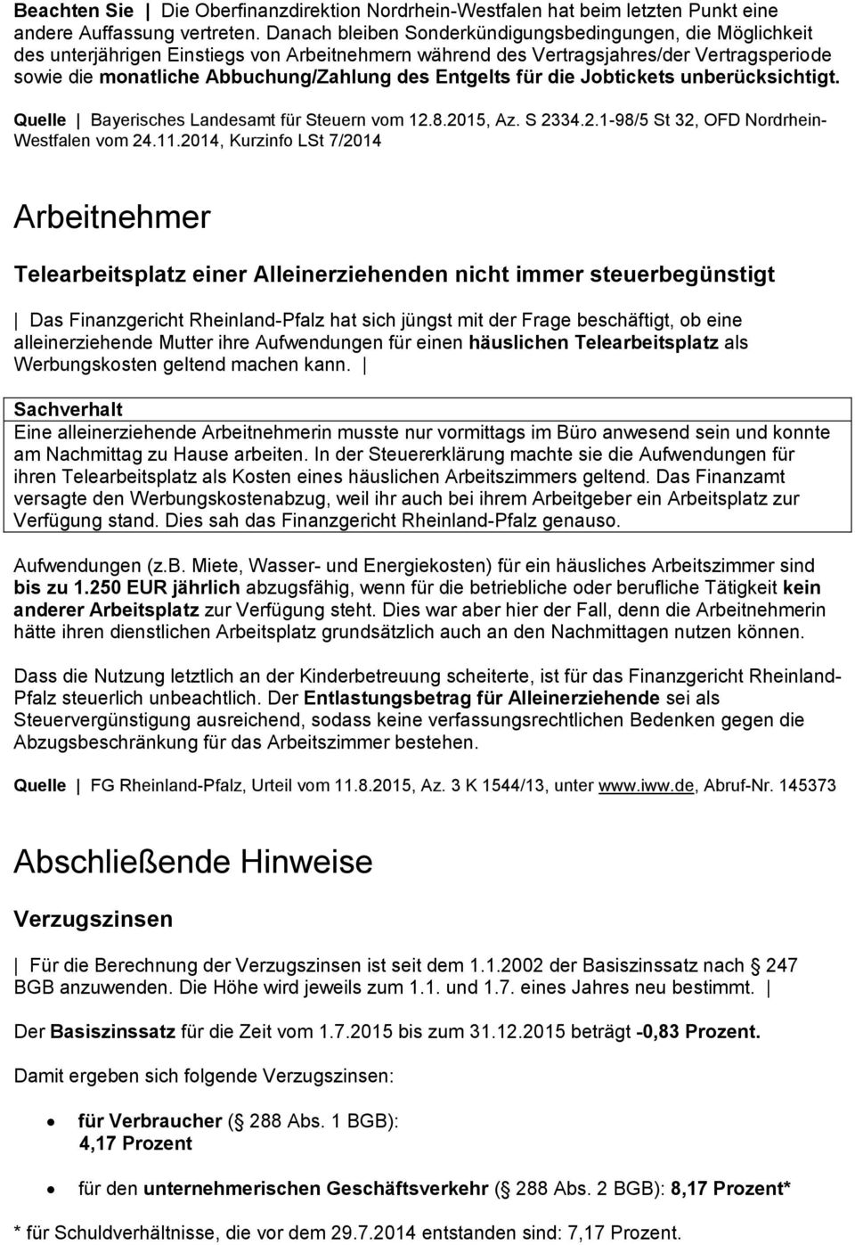 Entgelts für die Jobtickets unberücksichtigt. Quelle Bayerisches Landesamt für Steuern vom 12.8.2015, Az. S 2334.2.1-98/5 St 32, OFD Nordrhein- Westfalen vom 24.11.
