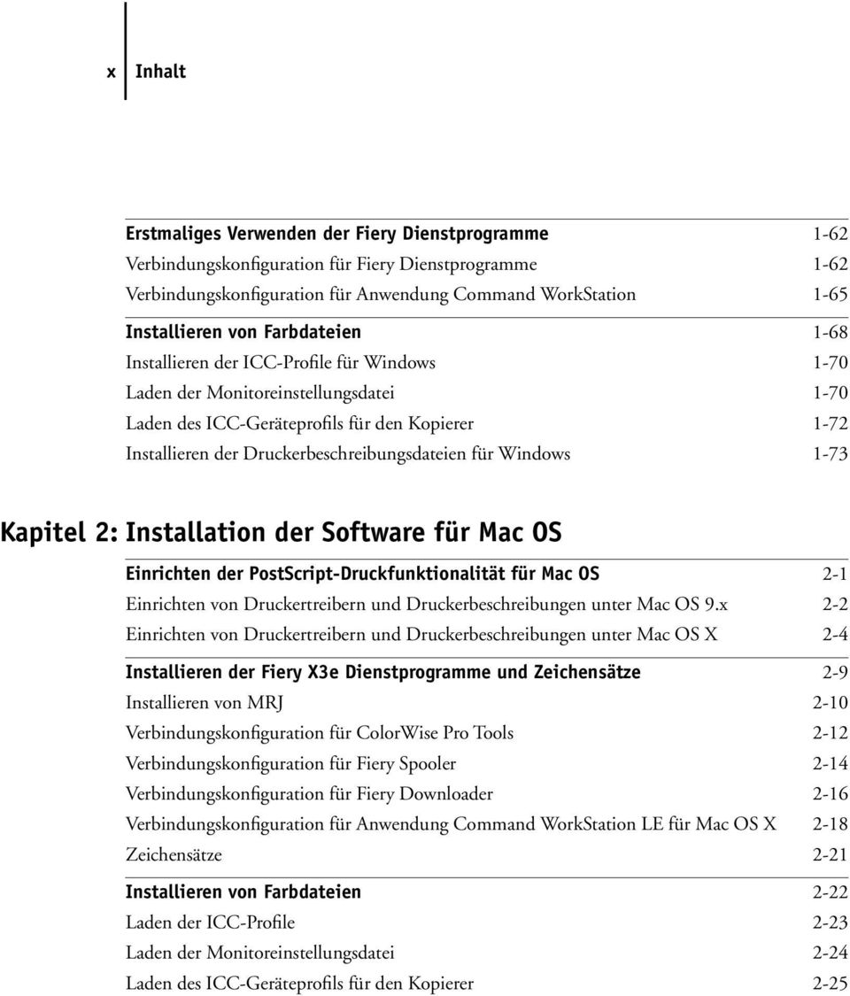für Windows 1-73 Kapitel 2: Installation der Software für Mac OS Einrichten der PostScript-Druckfunktionalität für Mac OS 2-1 Einrichten von Druckertreibern und Druckerbeschreibungen unter Mac OS 9.