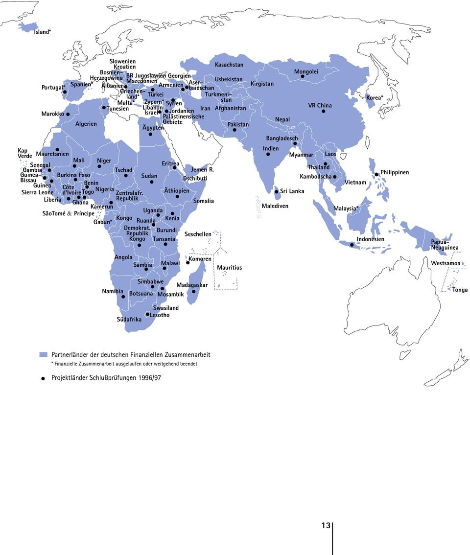 Dschibuti Äthiopien Somalia Burundi Tansania Malawi Seschellen Komoren Mauritius Bangladesch Indien Malediven Myanmar Laos Thailand Sri Lanka Kambodscha Vietnam Malaysia* Korea* Indonesien