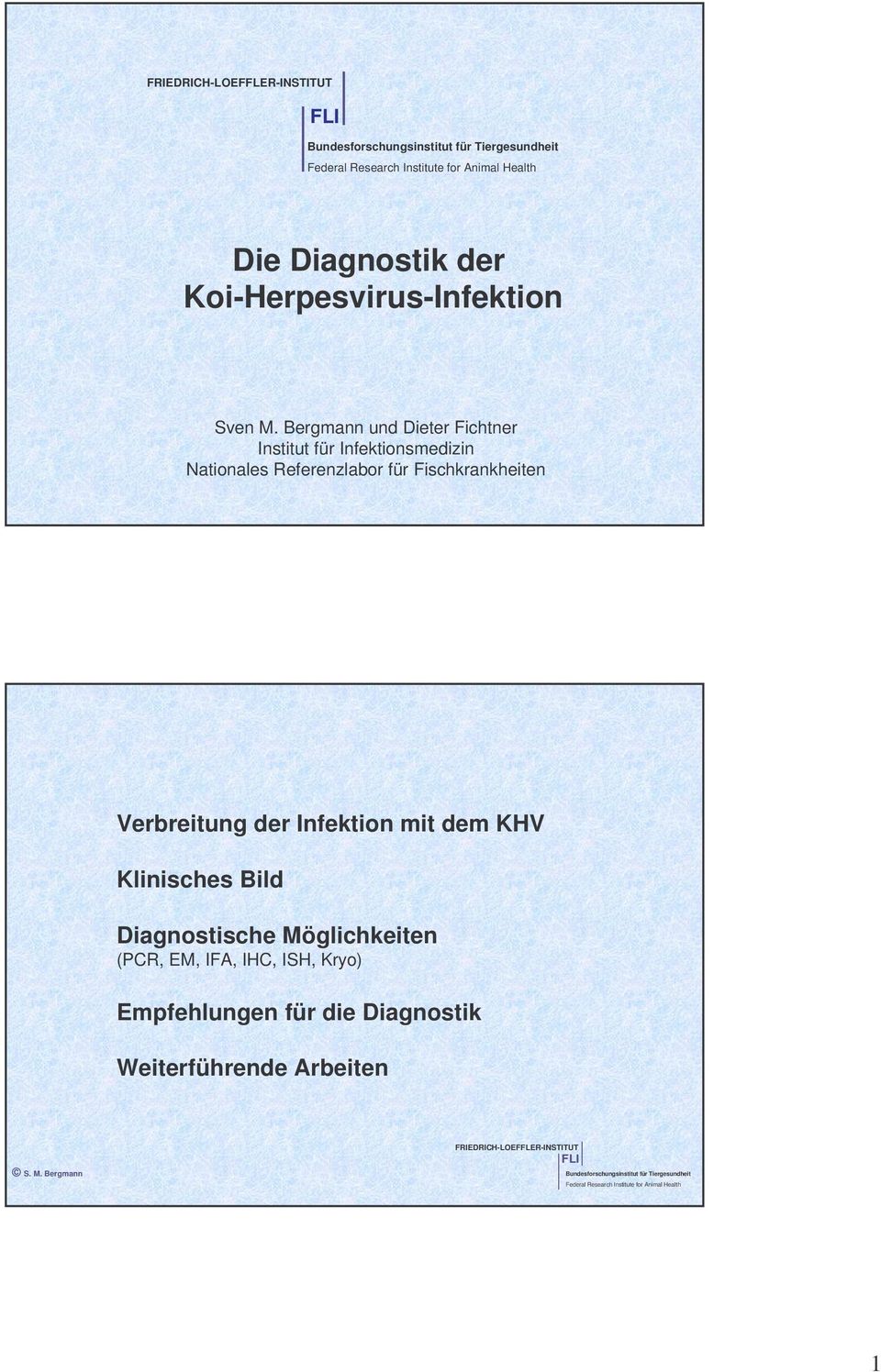 Referenzlabor für Fischkrankheiten Verbreitung der Infektion mit dem KHV