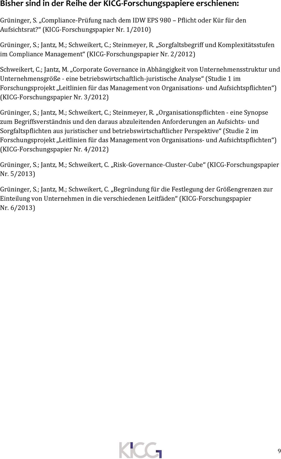 ; Schweikert, C.; Steinmeyer, R. Sorgfaltsbegriff und Komplexitätsstufen im Compliance Management (KICG-Forschungspapier Nr. 2/2012) Schweikert, C.; Jantz, M.