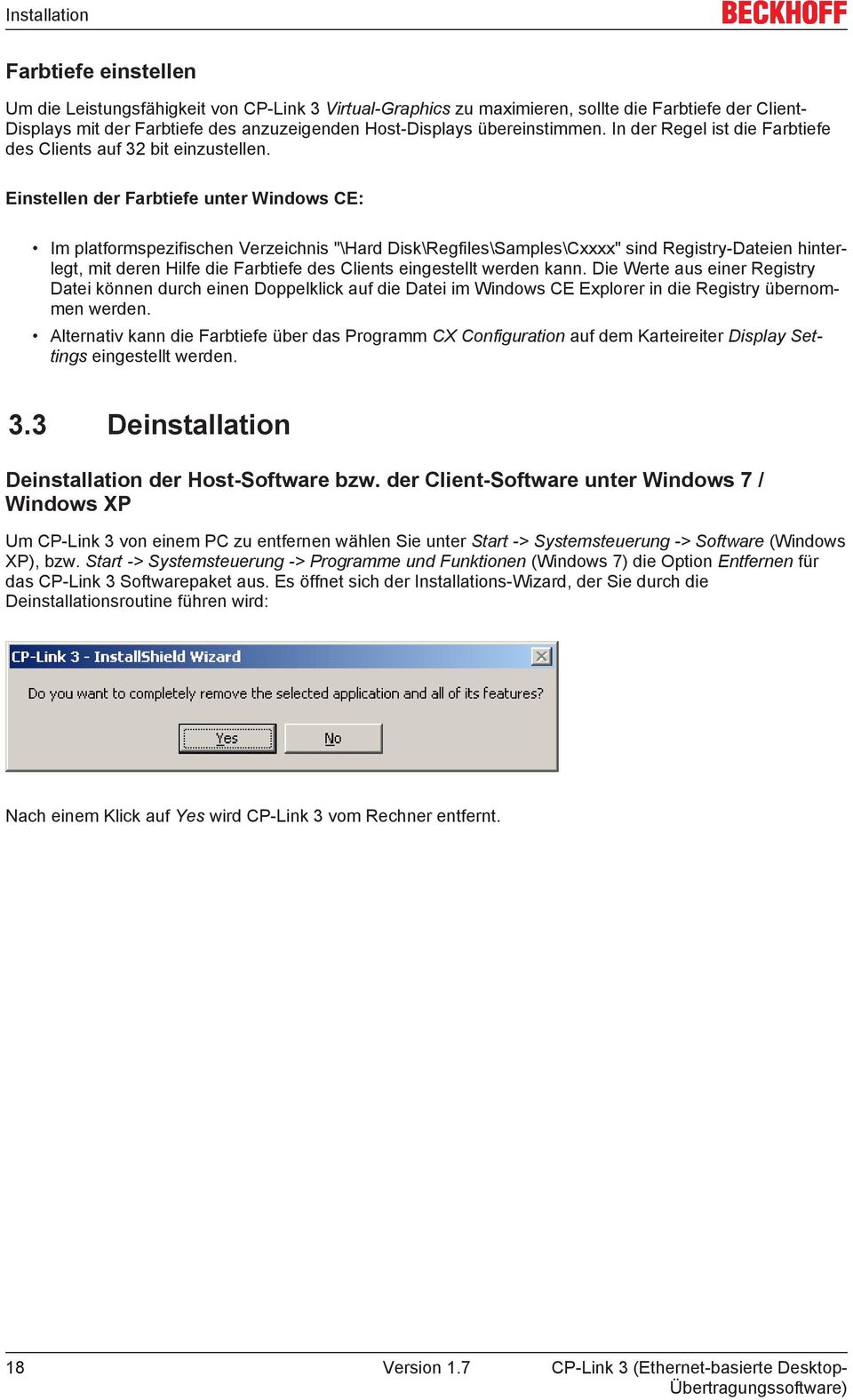 Einstellen der Farbtiefe unter Windows CE: Im platformspezifischen Verzeichnis "\Hard Disk\Regfiles\Samples\Cxxxx" sind Registry Dateien hinterlegt, mit deren Hilfe die Farbtiefe des Clients
