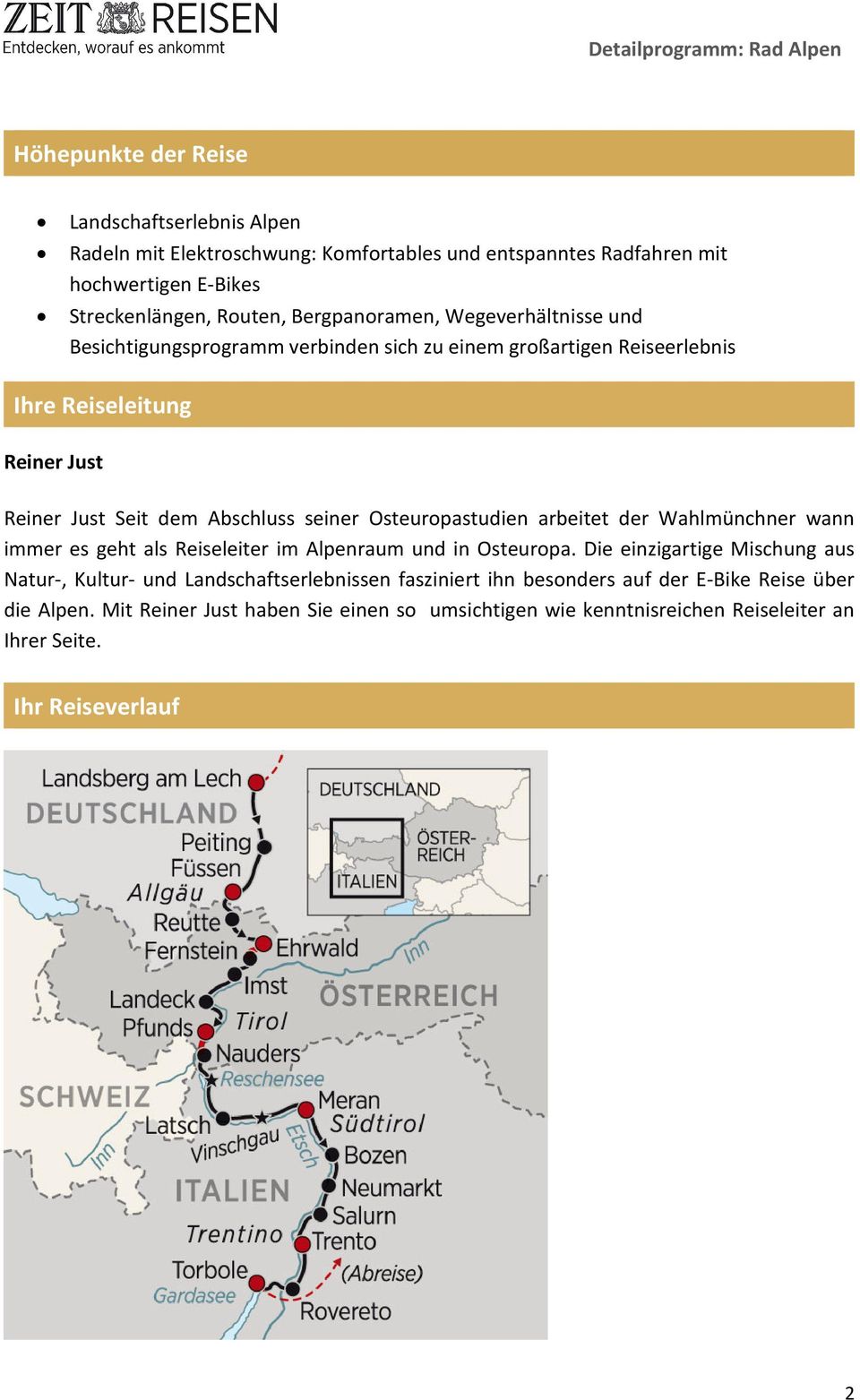 seiner Osteuropastudien arbeitet der Wahlmünchner wann immer es geht als Reiseleiter im Alpenraum und in Osteuropa.