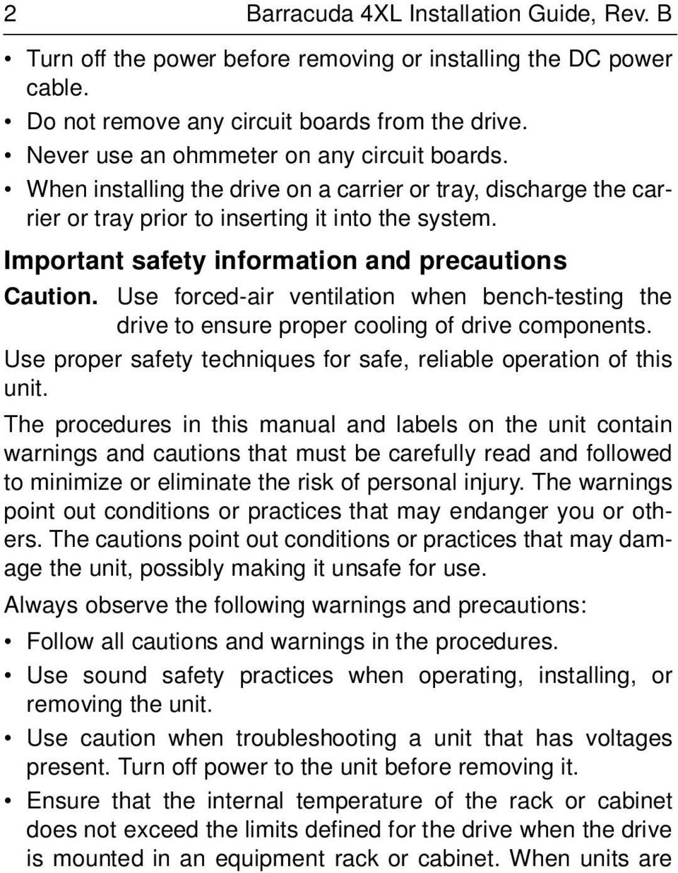 Important safety information and precautions Caution. Use forced-air ventilation when bench-testing the drive to ensure proper cooling of drive components.