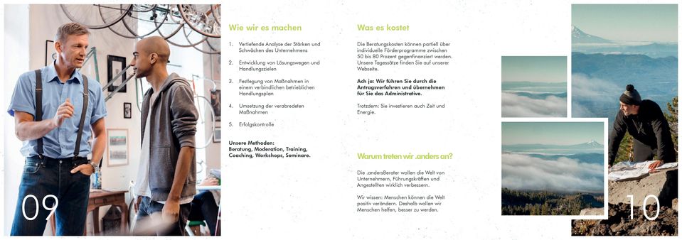 Umsetzung der verabredeten Maßnahmen Was es kostet Die Beratungskosten können partiell über individuelle Förderprogramme zwischen 50 bis 80 Prozent gegenfinanziert werden.