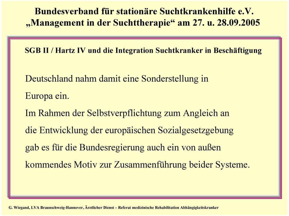 der europäischen Sozialgesetzgebung gab es für die