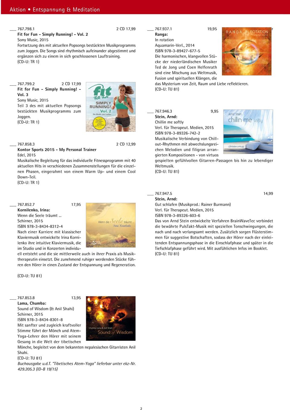 3 Sony Music, 2015 Teil 3 des mit aktuellen Popsongs bestückten Musikprogramms zum Joggen. (CD-U: TR 1) 767.858.