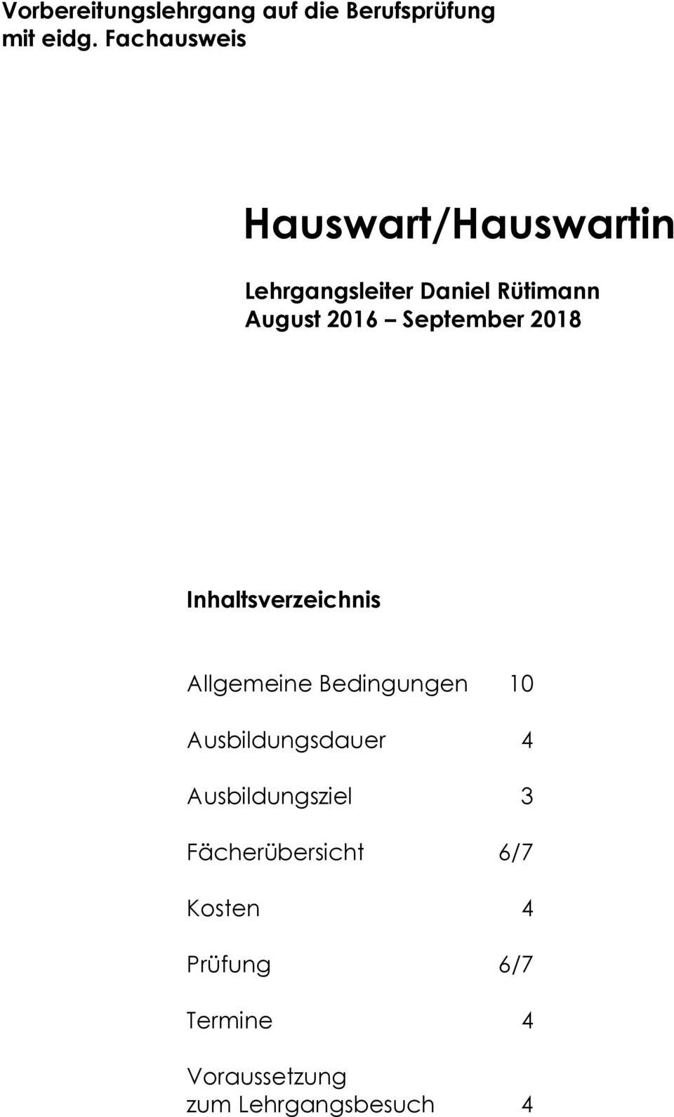 September 2018 Inhaltsverzeichnis Allgemeine Bedingungen 10 Ausbildungsdauer 4