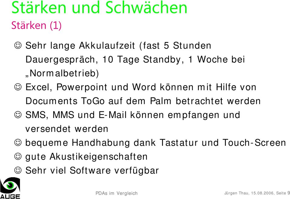 betrachtet werden SMS, MMS und E-Mail können empfangen und versendet werden bequeme Handhabung dank Tastatur