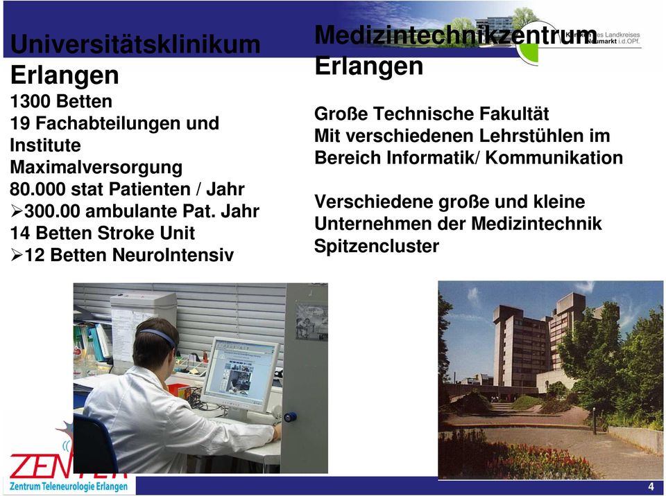 Jahr 14 Betten Stroke Unit 12 Betten NeuroIntensiv Medizintechnikzentrum Erlangen Große Technische
